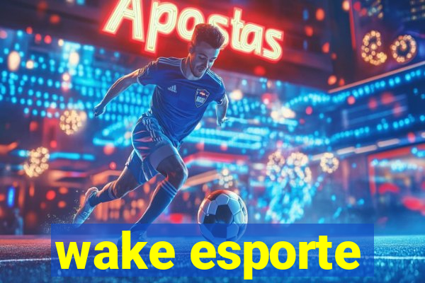 wake esporte